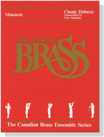 The Canadian Brass【Claude Debussy : Minstrels】for Brass Quintet