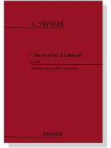 A. Vivaldi【Concerto in La Minore F1 , 61】Riduzione per 2 violini e pianoforte A. Vivaldi【Concerto in La Minore F1 , 61】Riduzione per 2 violini e pianoforte