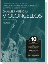 Chamber Music for Violoncellos【Volume 10】Score and parts Chamber Music for Violoncellos【Volume 10】Score and parts