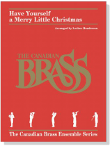 The Canadian Brass【Have Yourself a Merry Little Christmas】for Brass Quintet The Canadian Brass【Have Yourself a Merry Little Christmas】for Brass Quintet