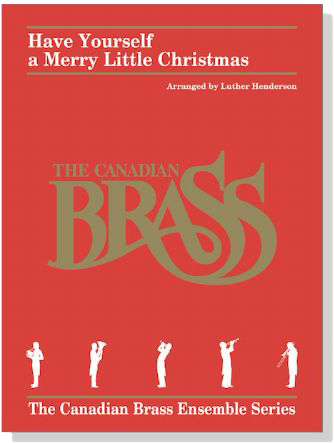 The Canadian Brass【Have Yourself a Merry Little Christmas】for Brass Quintet