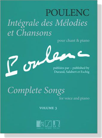 Poulenc【Integrale des Melodies et Chansons／Complete Songs】Volume 3