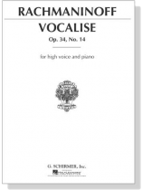 Rachmaninoff【Vocalise , Op. 34, No. 14】for High Voice and Piano Rachmaninoff【Vocalise , Op. 34, No. 14】for High Voice and Piano