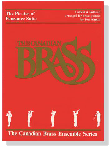 The Canadian Brass【Gilbert & Sullivan : The Pirates of Penzance Suite】for Brass Quintet