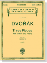 Dvorák【Three Pieces】for Violin and Piano Dvorák【Three Pieces】for Violin and Piano