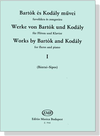 Bartók es Kodály muvei【Werke von Bartók und Kodály】für Flöte und Klavier ,Ⅰ