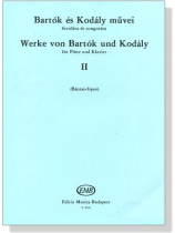 Bartók es Kodály muvei【Werke von Bartók und Kodály】für Flöte und Klavier , Ⅱ Bartók es Kodály muvei【Werke von Bartók und Kodály】für Flöte und Klavier , Ⅱ