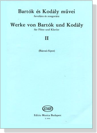 Bartók es Kodály muvei【Werke von Bartók und Kodály】für Flöte und Klavier , Ⅱ