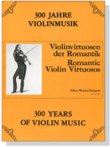 【Violinvirtuosen der Romantik / Romantic Violin Virtuosos】300 Years of Violin Music