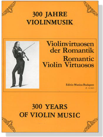 【Violinvirtuosen der Romantik / Romantic Violin Virtuosos】300 Years of Violin Music