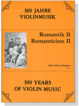 【 Romantik Ⅱ / Romanticism】300 Years of Violin Music