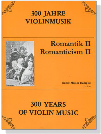 【 Romantik Ⅱ / Romanticism】300 Years of Violin Music