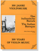 【Das italienische Barock / The Italian Baroque】300 Years of Violin Music