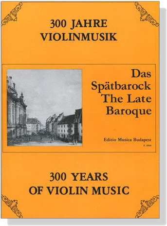 【 Das Spätbarock / The Late Baroque】300 Years of Violin Music