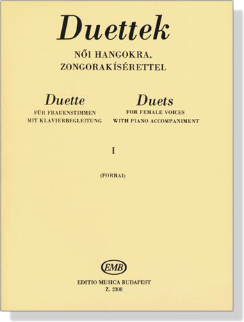 Forrai : Duettek Ⅰ(Duets for Female Voice with Piano Accompaniment) Forrai : Duettek Ⅰ(Duets for Female Voice with Piano Accompaniment)