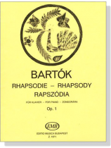 Bela Bartok【Rhapsody , Op. 1】for Piano Bela Bartok【Rhapsody , Op. 1】for Piano
