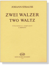 Johann Strauss【Zwei Walzer / Two Waltz】Arranged for Piano Johann Strauss【Zwei Walzer / Two Waltz】Arranged for Piano