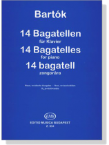 Bela Bartok【14 Bagatelles, Op. 6】for Piano Bela Bartok【14 Bagatelles, Op. 6】for Piano