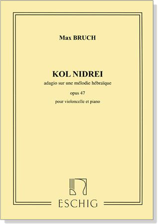Max Bruch【Kol Nidrei Opus 47】for Violoncelle and Piano
