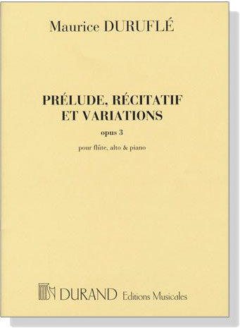 Maurice Durufele【Prelude, Recitatif et Variations , Opus 3】pour flute, alto & piano Maurice Durufele【Prelude, Recitatif et Variations , Opus 3】pour flute, alto & piano