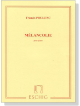 Francis Poulenc【Mélancolie】pour piano Francis Poulenc【Mélancolie】pour piano