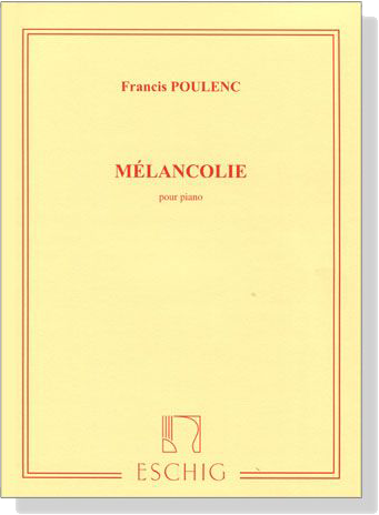 Francis Poulenc【Mélancolie】pour piano