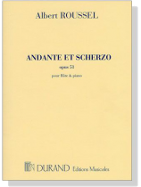 Albert Roussel【Andante et Scherzo , Op. 51】pour flûte et piano Albert Roussel【Andante et Scherzo , Op. 51】pour flûte et piano