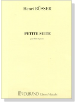 Henri Büsser【Petite Suite , Op. 12】pour Flûte et piano Henri Büsser【Petite Suite , Op. 12】pour Flûte et piano