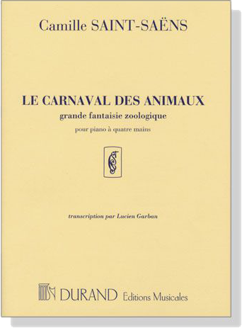 Saint-Saens【Le Carnaval Des Animaux , Grande Fantaisie Zoologique】Pour Piano a Quatre Mains
