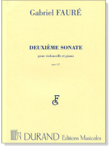 Faure【Deuxième Sonate No.2 Op. 117】Pour Violoncelle et Piano Faure【Deuxième Sonate No.2 Op. 117】Pour Violoncelle et Piano