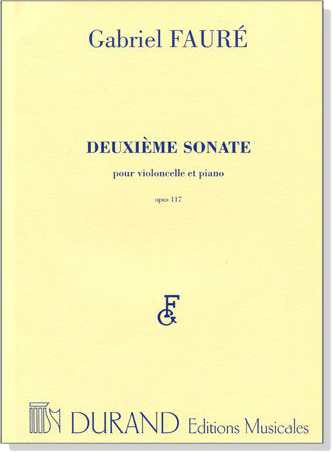 Faure【Deuxième Sonate No.2 Op. 117】Pour Violoncelle et Piano