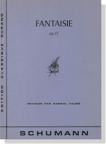 Schumann【Fantaisie , Op. 17】for Piano