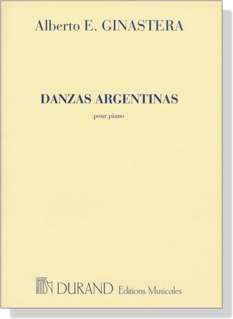 Alberto Ginastera【Danzas Argentinas】Pour Piano Alberto Ginastera【Danzas Argentinas】Pour Piano