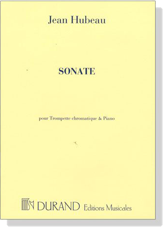 Jean Hubeau【Sonate】pour Trompette chromatique and Piano Jean Hubeau【Sonate】pour Trompette chromatique and Piano