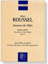 Roussel【Joueurs de Flûte quatre pièces , Op. 27】pour flûte et paino