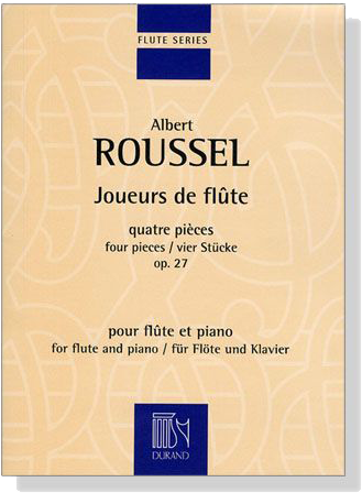 Roussel【Joueurs de Flûte quatre pièces , Op. 27】pour flûte et paino