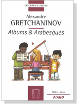 Gretchaninov【Albums & Arabesques】easy Piano Gretchaninov【Albums & Arabesques】easy Piano