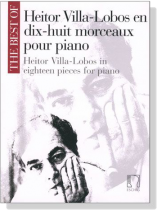 The Best Of【Heitor Villa-Lobos】en dix-huit morceaux Pour Piano