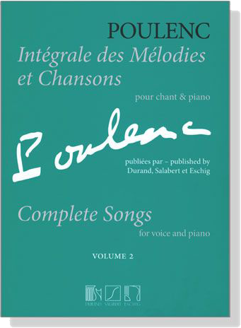 Poulenc【Integrale des Melodies et Chansons／Complete Songs】Volume 2