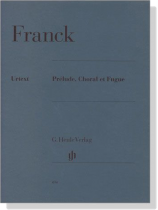 Franck【Prelude , Choral et Fugue】for Piano Franck【Prelude , Choral et Fugue】for Piano