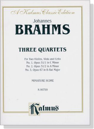 Brahms【Three Quartets】Op. 51, Nos. 1 & 2, Op. 67 , Miniature Score Brahms【Three Quartets】Op. 51, Nos. 1 & 2, Op. 67 , Miniature Score