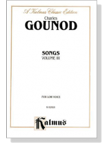 Gounod【Songs , Volume Ⅲ】for Low Voice