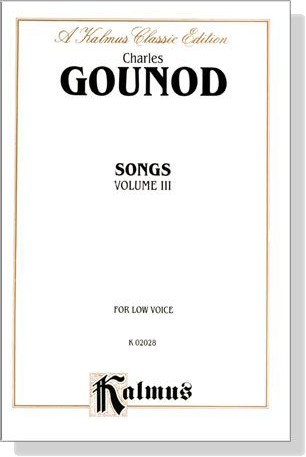 Gounod【Songs , Volume Ⅲ】for Low Voice