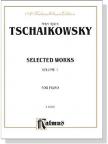 Tschaikowsky【Selected Works Volume Ⅰ】For Piano
