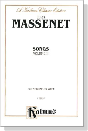 Massenet【Songs , Volume Ⅱ】For Medium／Low Voice