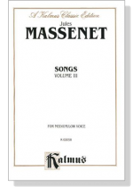 Massenet【Songs , Volume Ⅲ】For Medium/Low Voice Massenet【Songs , Volume Ⅲ】For Medium/Low Voice