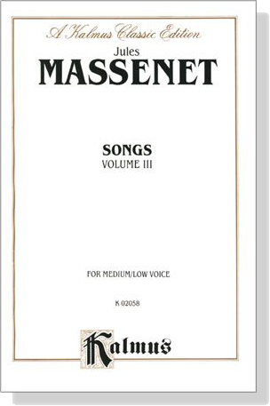 Massenet【Songs , Volume Ⅲ】For Medium／Low Voice
