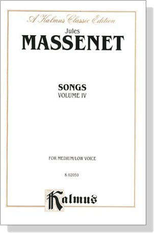 Massenet【Songs , Volume Ⅳ】For Medium／Low Voice