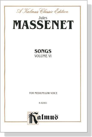 Massenet【Songs , Volume Ⅵ】For Medium／Low Voice
