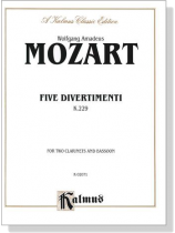 Mozart【Five Divertimento , K. 229】for Two Clarinets and Bassoon Mozart【Five Divertimento , K. 229】for Two Clarinets and Bassoon